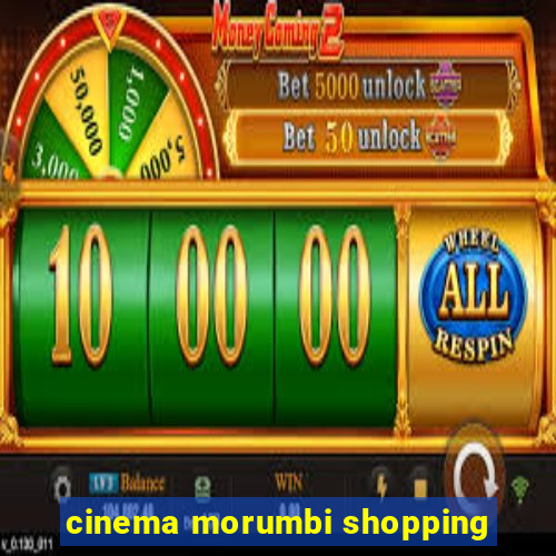 cinema morumbi shopping